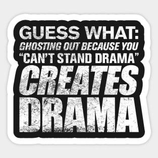 Ghosting Creates Drama Sticker